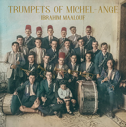 Ibrahim Maalouf - Trumpets of Michel-Ange - Mi’ster Productions